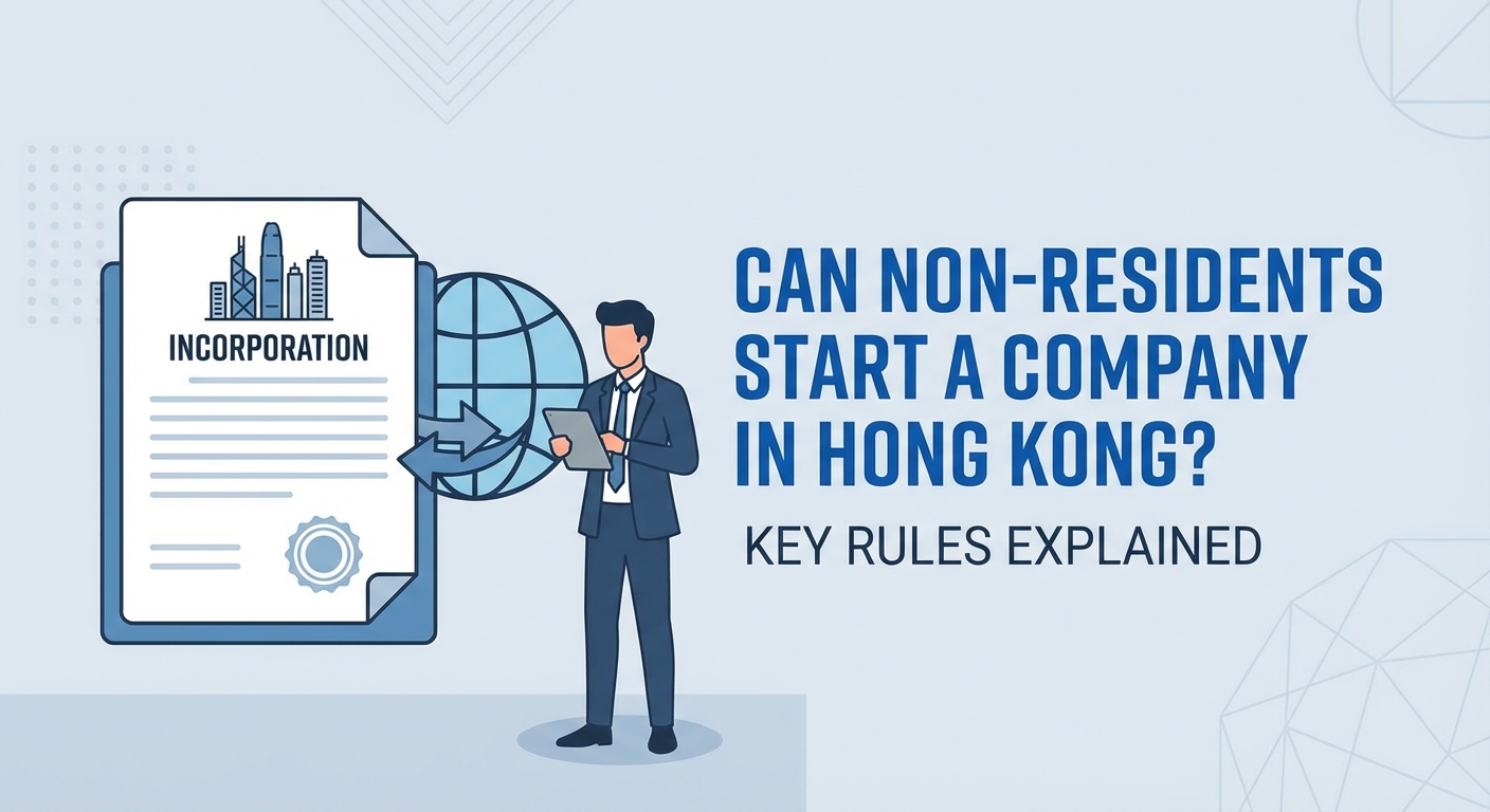 Can Non-Residents Start a Company in Hong Kong? Key Rules Explained — 1