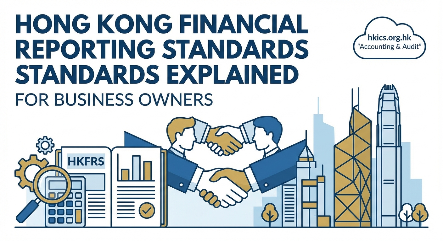 Hong Kong Financial Reporting Standards Explained for Business Owners — 2