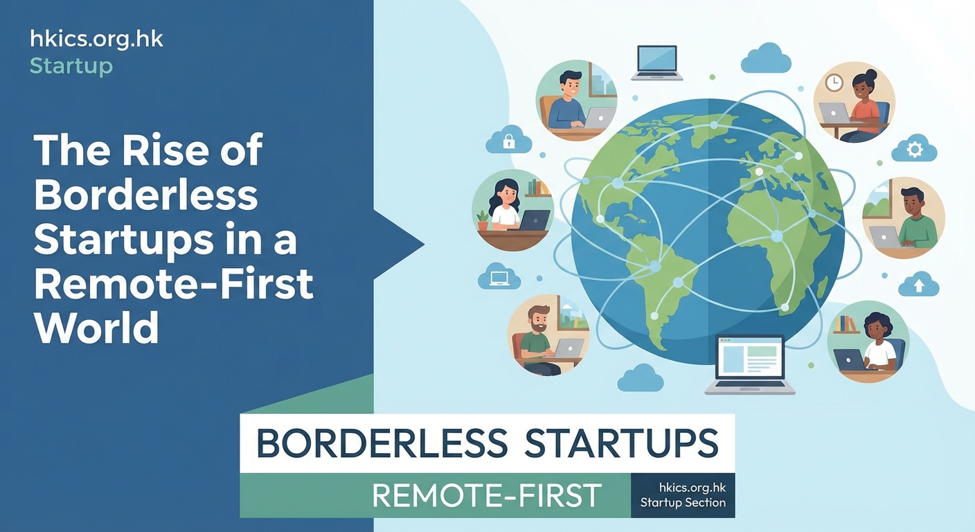 The Rise of Borderless Startups in a Remote-First World — 1
